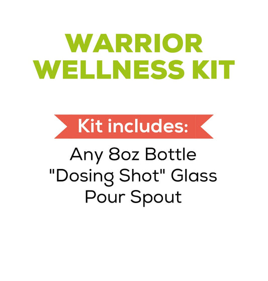 Warrior Wellness Kit includes any 8oz bottle, a dosing shot glass, and a pour spout.